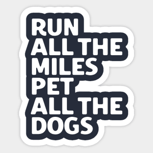 Run All The Miles Pet All The Dogs Sticker